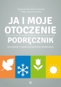 Ja i moje otoczenie Podręcznik - Agnieszka Borowska-Kociemba, Małgorzata Krukowska