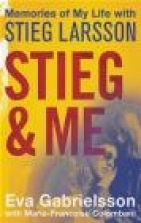 Stieg and Me Eva Gabrielsson