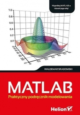 Matlab Praktyczny podręcznik modelowania - Waldemar Sradomski