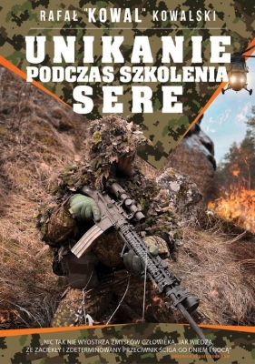 Unikanie podczas szkolenia SERE - Rafał „KOWAL” Kowalski