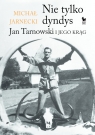Nie tylko dandys. Jan Tarnowski i jego krąg Michał Jarnecki