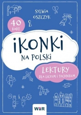 Ikonki na polski. Lektury dla liceum i technikum - Sylwia Oszczyk