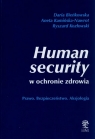 Human security w ochronie zdrowia. Prawo. Bezpieczeństwo. Aksjologia Kozłowski Ryszard