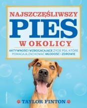 Najszczęśliwszy pies w okolicy - Taylor Finton