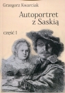 Autoportret z Saskią Część 1 Kwarciak Grzegorz