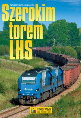 Szerokim torem LHS - Ciemnoczułowski Tomasz