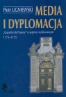 Media i dyplomacja Gazette de France o sejmie rozbiorowym 1773-1775  Ugniewski Piotr