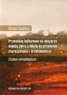 Przemiany kulturowe na obszarze między Odrą a Wisłą na przełomie Ciesielska Adriana