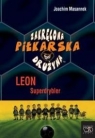 Zakręcona piłkarska drużyna część 1. Leon Superdrybler