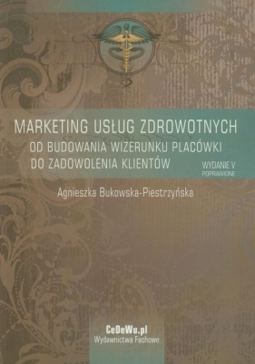 Marketing usług zdrowotnych - Bukowska-Piestrzyńska Agnieszka