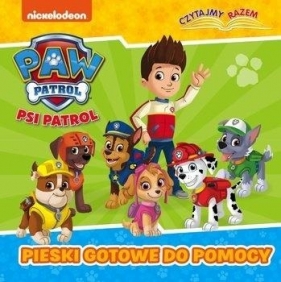 Psi Patrol. Czytajmy Razem. Pieski gotowe - Opracowanie zbiorowe