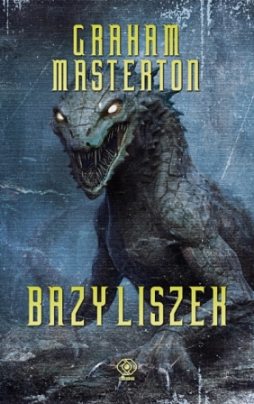Nathan Underhill. Tom 1. Bazyliszek - Graham Masterton
