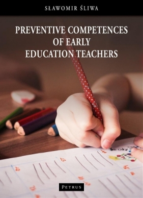 Preventive competences of early education teachers - Śliwa Sławomir