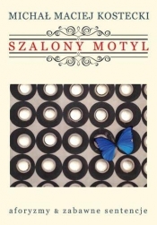 SZALONY MOTYL - Michał Maciej Kostecki