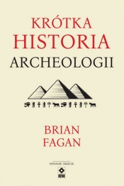 Krótka historia archeologii Wyd. III - Brian Fagan