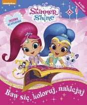 Shimmer and Shine.Baw się, koloruj,naklejaj - Opracowanie zbiorowe