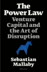 The Power Law Venture Capital and the Art Of Disruption Mallaby Sebastian