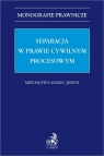 Separacja w prawie cywilnym procesowym Mirosława Maria Jesion