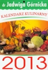Kalendarz 2013 tygodniowy Kulinarny dr Jadwiga Górnicka  Górnicka Jadwiga