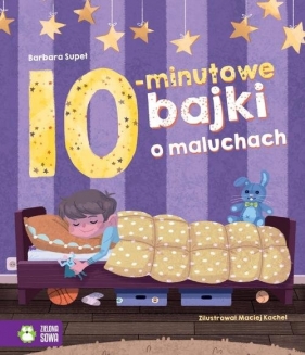 Bajki na dobranoc 10-minutowe bajki o maluchach (Uszkodzona okładka) - Barbara Supeł