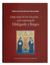 „Gdyby motyle do lwów listy pisały…”, czyli o epistolografii Hildegardy z Bingen - Kowalewska-Harasymiuk Małgorzata