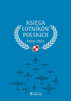Księga lotników polskich 1918-2025 - Opracowanie zbiorowe