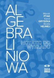 Algebra liniowa Notatki do wykładu - Gryszka Karol, Hejmej Beata, Ptak Marek