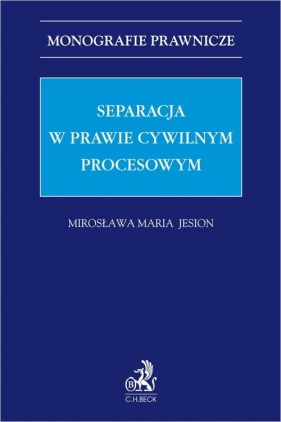 Separacja w prawie cywilnym procesowym - Mirosława Maria Jesion