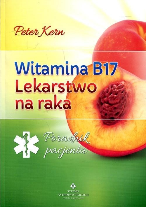 WITAMINA B17 LEKARSTWO NA RAKA WYD. 2