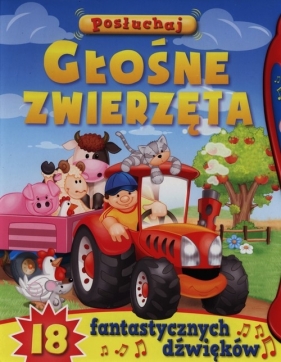 Posłuchaj. Głośne zwierzęta (dźwiękowa) - Opracowanie zbiorowe