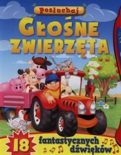 Posłuchaj. Głośne zwierzęta (dźwiękowa) - Opracowanie zbiorowe