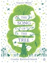 The Song of the Tree Coralie Bickford-Smith