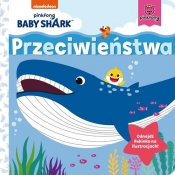 Baby Shark Przeciwieństwa - praca zbiorowa