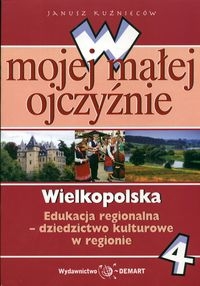 W mojej małej ojczyźnie 4 Wielkopolska