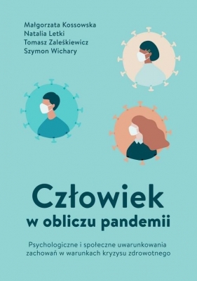 Człowiek w obliczu pandemii - Natalia Letki, Tomasz Zaleśkiewicz, Szymon Wichary, Małgorzata Kossowska