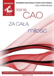 Za całą miłość (audiobook) - Irene Cao