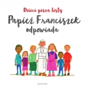 Dzieci piszą listy. Papież Franciszek odpowiada (Uszkodzona okładka)