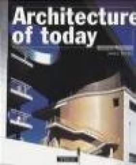 Architecture of Today James Steele, Andreas Papadakis