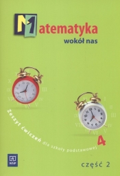 Matematyka wokół nas Zeszyt ćwiczeń dla szkoły podstawowej 4 część 2