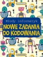 Młody informatyk. Nowe zadania do kodowania - Opracowanie zbiorowe