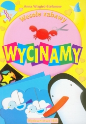 Wesołe zabawy Wycinamy - Wizgird-Stefanow Anna<br />