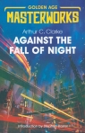 Against the Fall of Night Arthur C. Clarke