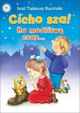 Cicho sza! Na modlitwę czas - Tadeusz Ruciński