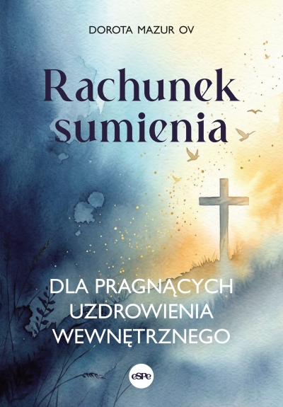 Rachunek sumienia dla pragnących uzdrowienia wewnętrznego