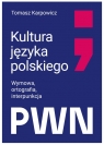 Kultura języka polskiego. Wymowa, ortografia, interpunkcja Tomasz Karpowicz