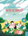 Poszukiwacze przygód. W co się bawić? Lato
