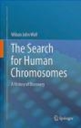 The Search for Human Chromosomes 2016 Wilson John Wall