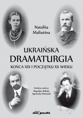 Ukraińska dramaturgia końca XIX i początku XX wieku - Maliutina Nataliia