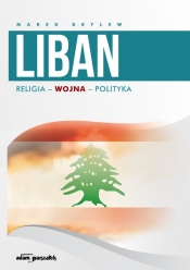 Liban Religia - Wojna - Polityka - Brylew Marek