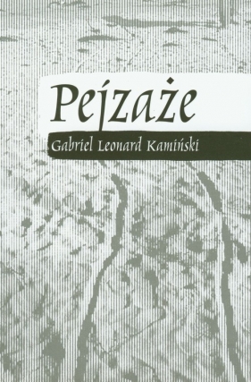 Pejzaże - Gabriel Leonard Kamiński